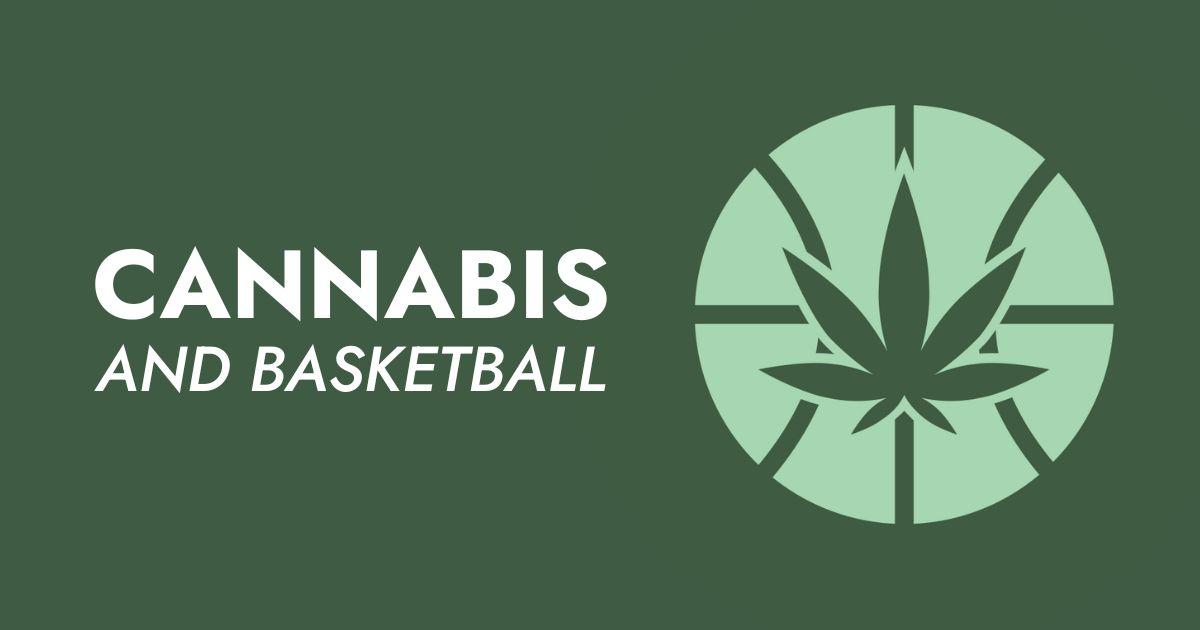 Cannabis and Basketball