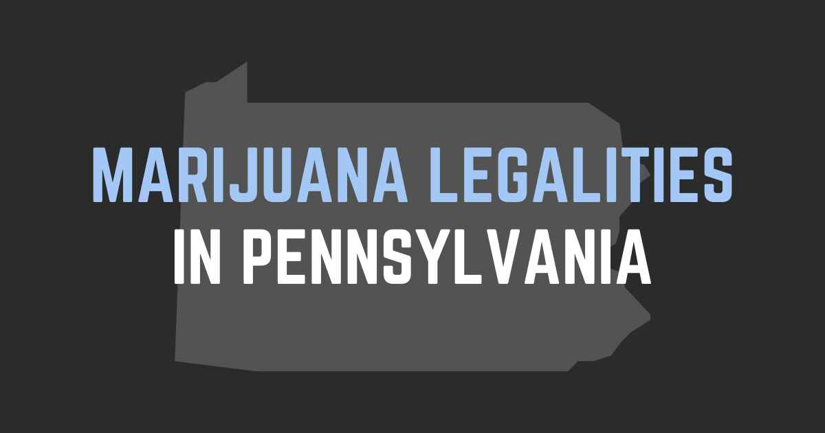 Marijuana Legalities in PA